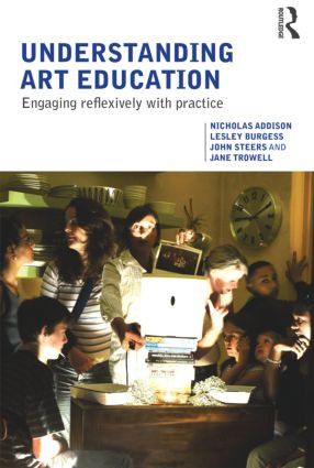 Understanding Art Education (Engaging Reflexively with Practice) - 9780415367400 by Nicholas Addison, Lesley Burgess, John Steers, Jane Trowell, 9780415367400