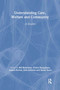 Understanding Care, Welfare and Community (A Reader) by Vivien Bacigalupo, Joanna Bornat, Bill Bytheway, Julia Johnson, Susan Spurr, 9780415258609