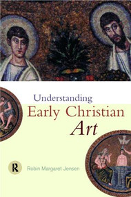 Understanding Early Christian Art - 9780415204552 by Robin M. Jensen, 9780415204552