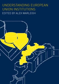 Understanding European Union Institutions by Alex Warleigh, 9780415242141