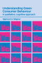 Understanding Green Consumer Behaviour (A Qualitative Cognitive Approach) by Sigmund A. Wagner, 9780415316194
