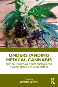Understanding Medical Cannabis (Critical Issues and Perspectives for Human Service Professionals) - 9780367361013 by Joanne Levine, 9780367361013