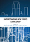Understanding New York's Crime Drop - 9780367497842 by Richard Rosenfeld, Karen Terry, Preeti Chauhan, 9780367497842