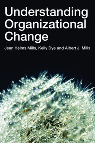 Understanding Organizational Change by Jean Helms-Mills, Kelly Dye, Albert J Mills, 9780415355773