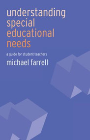 Understanding Special Educational Needs (A Guide for Student Teachers) - 9780415308236 by Michael Farrell, 9780415308236