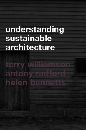 Understanding Sustainable Architecture by Helen Bennetts, Antony Radford, Terry Williamson, 9780415283526