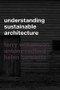 Understanding Sustainable Architecture by Helen Bennetts, Antony Radford, Terry Williamson, 9780415283526