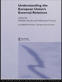 Understanding the European Union's External Relations - 9780415406642 by MICHELE KNODT, SEBASTIAAN PRINCEN, 9780415406642