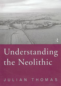 Understanding the Neolithic by Julian Thomas, 9780415207676