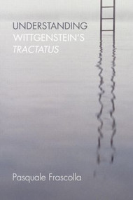 Understanding Wittgenstein's Tractatus - 9780415591492 by Pasquale Frascolla, 9780415591492
