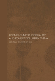 Unemployment, Inequality and Poverty in Urban China - 9780415654661 by Hiroshi Sato, Shi Li, 9780415654661