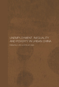Unemployment, Inequality and Poverty in Urban China - 9780415654661 by Hiroshi Sato, Shi Li, 9780415654661