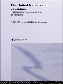 The United Nations and Education (Multilateralism, Development and Globalisation) - 9780415653015 by David Coleman, Phillip W. Jones, 9780415653015