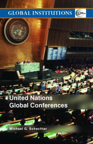 United Nations Global Conferences - 9780415343817 by Michael G. Schechter, 9780415343817