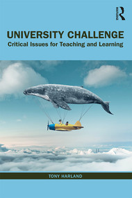 University Challenge (Critical Issues for Teaching and Learning) - 9780367443092 by Tony Harland, 9780367443092