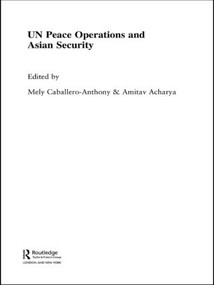 UN Peace Operations and Asian Security - 9780415568258 by Mely Cabellero-Anthony, Amitav Acharya, 9780415568258