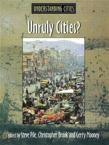 Unruly Cities? (Order/Disorder) by Chris Brook, Gerry Mooney, Steve Pile, 9780415200745