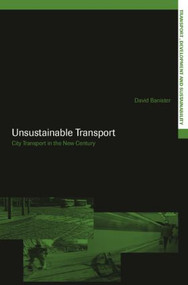 Unsustainable Transport (City Transport in the New Century) by David Banister, 9780415357906