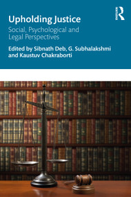 Upholding Justice (Social, Psychological and Legal Perspectives) - 9780367341312 by Sibnath Deb, G. Subhalakshmi, Kaustuv Chakraborti, 9780367341312
