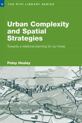 Urban Complexity and Spatial Strategies (Towards a Relational Planning for Our Times) by Patsy Healey, 9780415380355