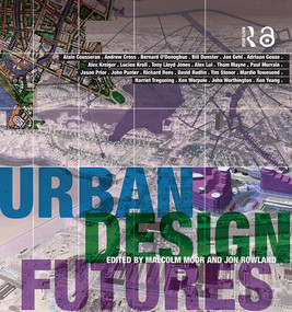 Urban Design Futures by Malcolm Moor, Jon Rowland, 9780415318785