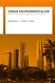Urban Environmentalism (Global Change and the Mediation of Local Conflict) - 9780415304818 by Peter Brand, Michael Thomas, 9780415304818