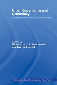 Urban Governance and Democracy (Leadership and Community Involvement) - 9780415459792 by Michael Haus, Hubert Heinelt, Murray Stewart, 9780415459792
