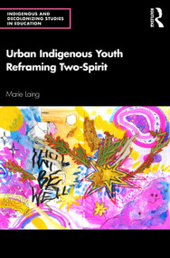Urban Indigenous Youth Reframing Two-Spirit - 9780367556884 by Marie Laing, 9780367556884
