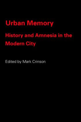 Urban Memory (History and Amnesia in the Modern City) - 9780415334068 by Mark Crinson, 9780415334068