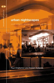 Urban Nightscapes (Youth Cultures, Pleasure Spaces and Corporate Power) by Paul Chatterton, Robert Hollands, 9780415283465