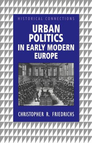 Urban Politics in Early Modern Europe - 9780415114790 by Christopher R. Friedrichs, 9780415114790