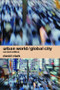 Urban World/Global City by David Clark, 9780415320986