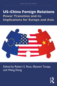 US-China Foreign Relations (Power Transition and its Implications for Europe and Asia) - 9780367521349 by Robert S. Ross, Øystein Tunsjø, Dong Wang, 9780367521349