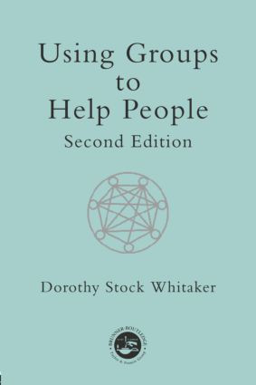 Using Groups to Help People by Dorothy Stock Whitaker, 9780415195621