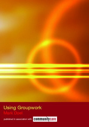 Using Groupwork by Mark Doel, 9780415339322