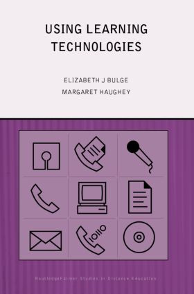 Using Learning Technologies (International Perspectives on Practice) by Elizabeth J. Burge, Margaret Haughey, 9780415216883