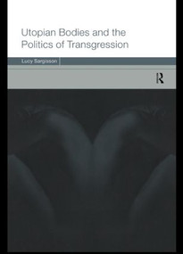 Utopian Bodies and the Politics of Transgression - 9780415214636 by Lucy Sargisson, 9780415214636