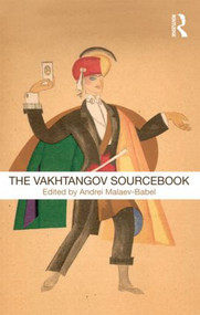 The Vakhtangov Sourcebook - 9780415482578 by Andrei Malaev-Babel, 9780415482578