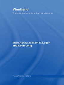 Vientiane (Transformations of a Lao landscape) - 9780415596626 by Marc Askew, Colin Long, William Logan, 9780415596626
