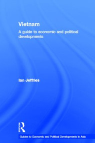 Vietnam (A Guide to Economic and Political Developments) - 9780415512480 by Ian Jeffries, 9780415512480