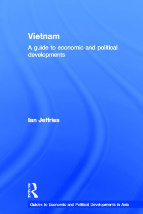 Vietnam (A Guide to Economic and Political Developments) - 9780415512480 by Ian Jeffries, 9780415512480