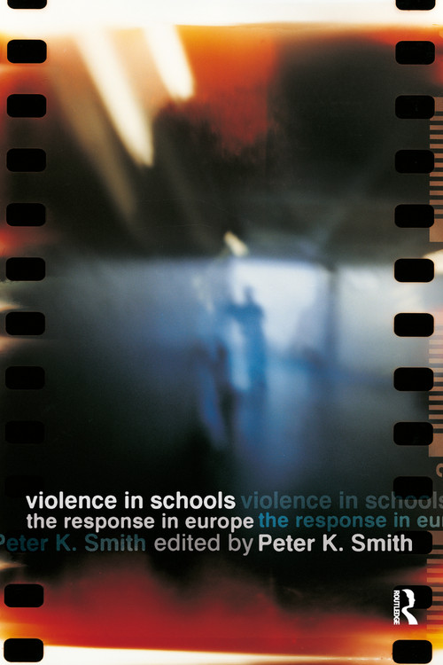 Violence in Schools (The Response in Europe) by Peter K Smith, 9780415278232