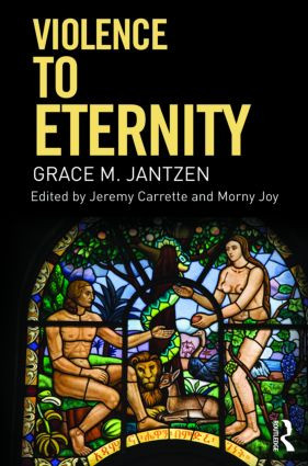 Violence to Eternity - 9780415290357 by Grace M. Jantzen, Jeremy Carrette, Morny Joy, 9780415290357