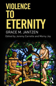 Violence to Eternity - 9780415290357 by Grace M. Jantzen, Jeremy Carrette, Morny Joy, 9780415290357