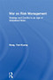 War as Risk Management (Strategy and Conflict in an Age of Globalised Risks) by Yee-Kuang Heng, 9780415544993
