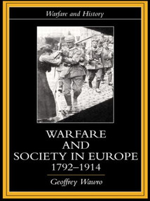 Warfare and Society in Europe, 1792- 1914 - 9780415214452 by Geoffrey Wawro, 9780415214452