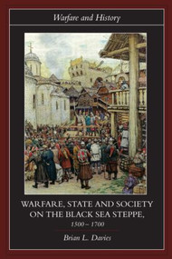 Warfare, State and Society on the Black Sea Steppe, 1500-1700 - 9780415239868 by Brian Davies, 9780415239868