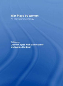 War Plays by Women (An International Anthology) - 9780415222976 by Agnes Cardinal, Elaine Turner, Claire M. Tylee, 9780415222976