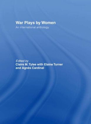 War Plays by Women (An International Anthology) - 9780415222976 by Agnes Cardinal, Elaine Turner, Claire M. Tylee, 9780415222976