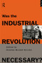Was the Industrial Revolution Necessary? by Graeme Snooks, 9780415108690